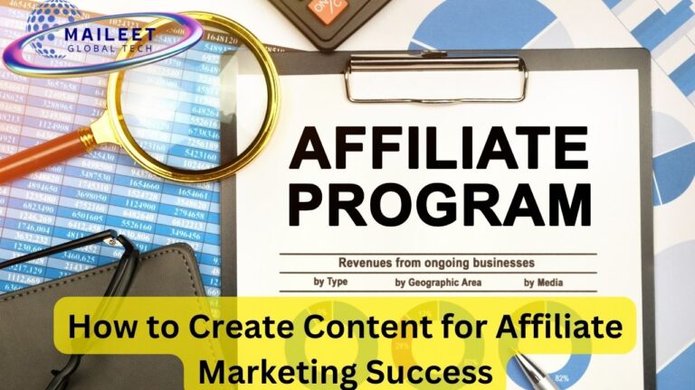 How to Create Content for Affiliate Marketing Success