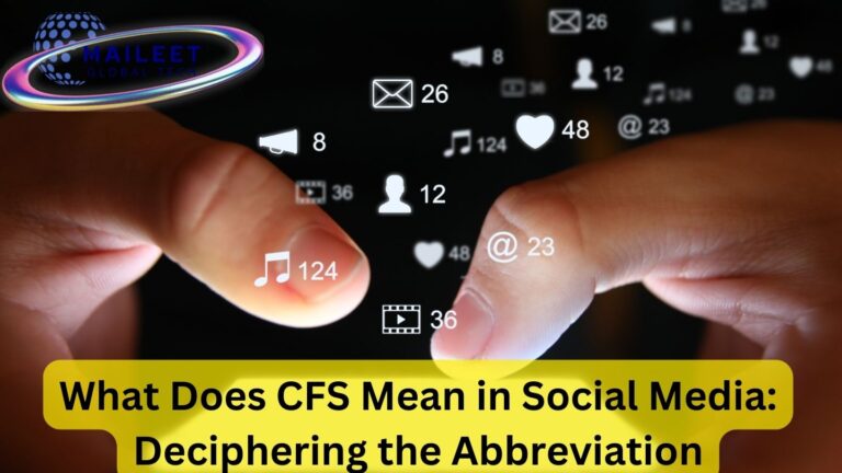 What Does CFS Mean in Social Media
