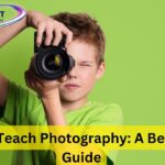 How to Teach Photography